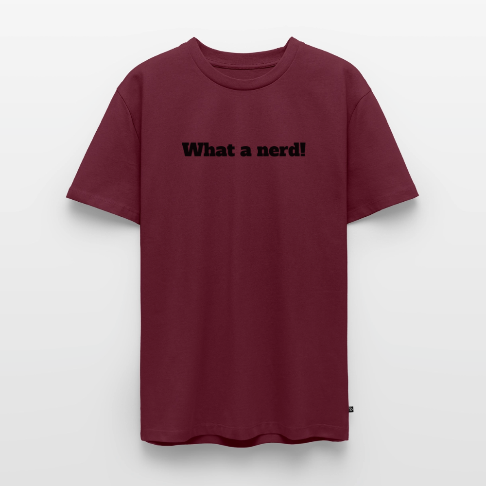 What a nerd! - Premium herre T-shirt - burgundy