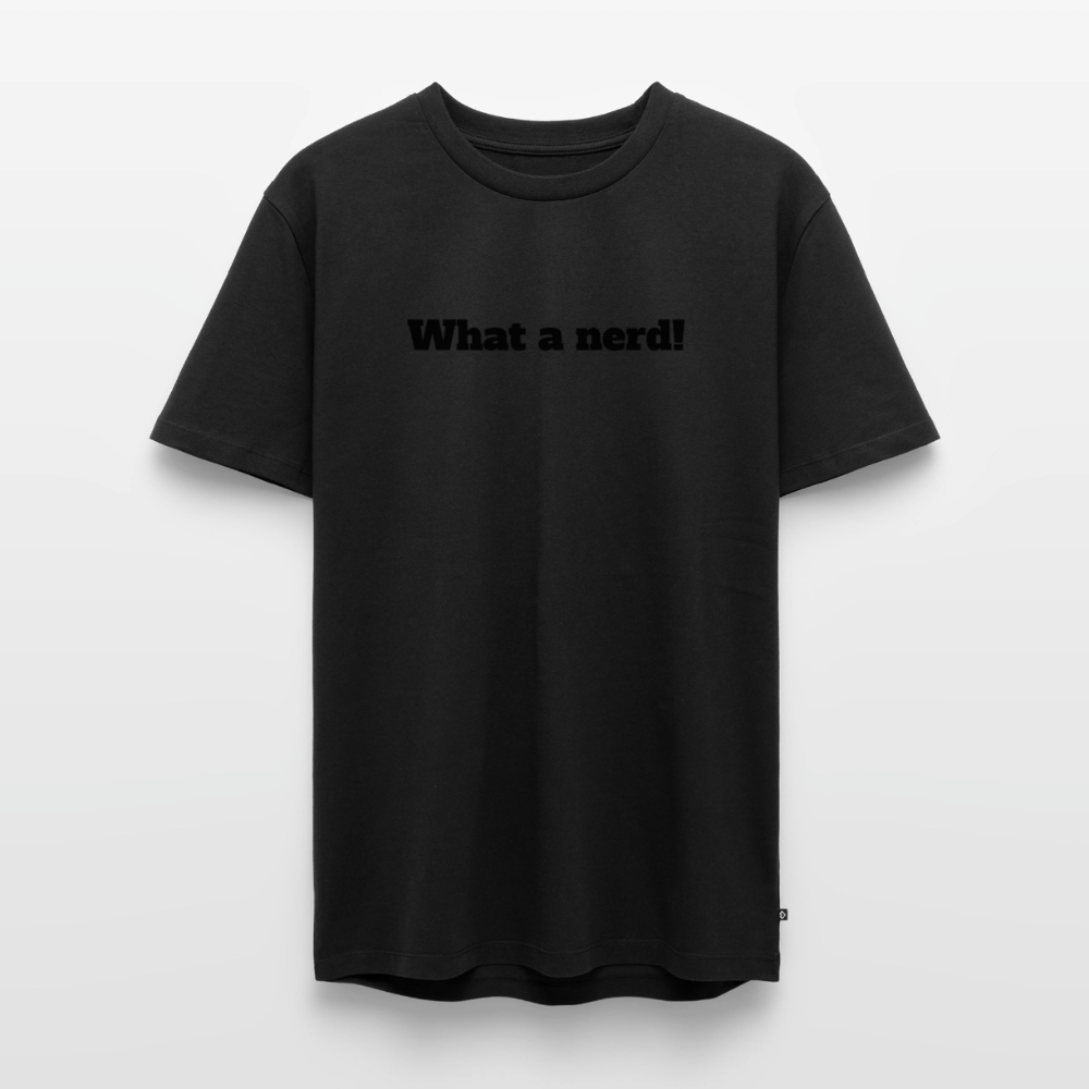 What a nerd! - Premium herre T-shirt - black